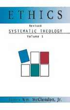 Ethics: Systematic Theology Volume 1, Revised