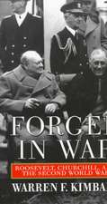 Forged in War: Roosevelt, Churchill, and the Second World War