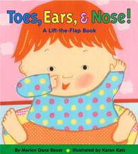 Toes, Ears, & Nose!: A Lift-The-Flap Book