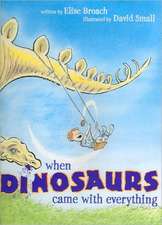 Broach, E: When Dinosaurs Came with Everything