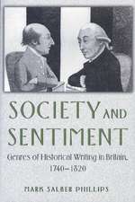 Society and Sentiment – Genres of Historical Writing in Britain, 1740–1820