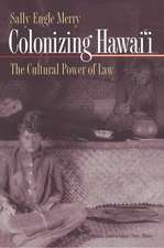 Colonizing Hawai`i – The Cultural Power of Law