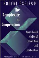 The Complexity of Cooperation – Agent–Based Models Models of Competition and Collaboration