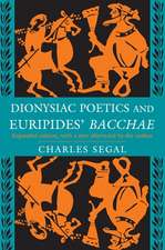 Dionysiac Poetics and Euripides` Bacchae – Expanded Edition