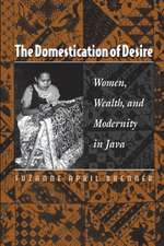 The Domestication of Desire – Women, Wealth, and Modernity in Java