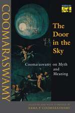 The Door in the Sky – Coomaraswamy on Myth and Meaning