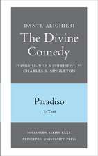 The Divine Comedy, III. Paradiso, Vol. III. Part – 1: Italian Text and Translation; 2: Commentary