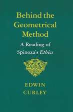 Behind the Geometrical Method – A Reading of Spinoza`s Ethics