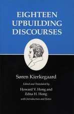 Kierkegaard`s Writings, V, Volume 5 – Eighteen Upbuilding Discourses