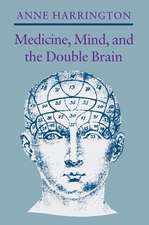 Medicine, Mind, and the Double Brain – A Study in Nineteenth–Century Thought