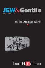 Jew and Gentile in the Ancient World – Attitudes and Interactions from Alexander to Justinian