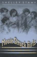 Movie–Struck Girls – Women and Motion Picture Culture after the Nickelodeon