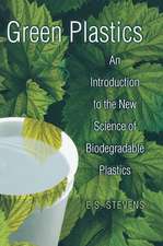 Green Plastics – An Introduction to the New Science of Biodegradable Plastics