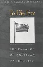 To Die For – The Paradox of American Patriotism