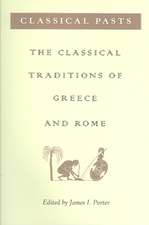 Classical Pasts – The Classical Traditions of Greece and Rome