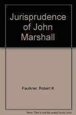 The Jurisprudence of John Marshall