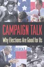 Campaign Talk – Why Elections Are Good for Us