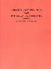 Order–Preserving Maps and Integration Processes. (AM–31), Volume 31