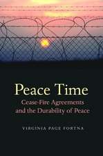 Peace Time – Cease–Fire Agreements and the Durability of Peace