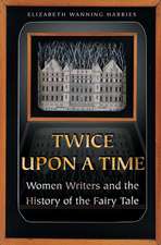 Twice upon a Time – Women Writers and the History of the Fairy Tale