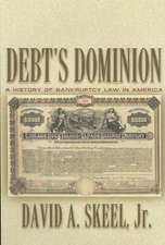 Debt`s Dominion – A History of Bankruptcy Law in America