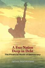 A Free Nation Deep in Debt – The Financial Roots of Democracy