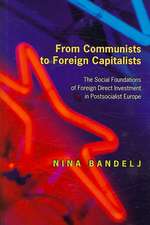 From Communists to Foreign Capitalists – The Social Foundations of Foreign Direct Investment in Postsocialist Europe