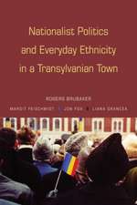 Nationalist Politics and Everyday Ethnicity in a Transylvanian Town