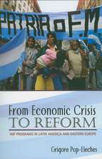 From Economic Crisis to Reform – IMF Programs in Latin America and Eastern Europe