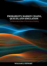 Probability, Markov Chains, Queues, and Simulation – The Mathematical Basis of Performance Modeling