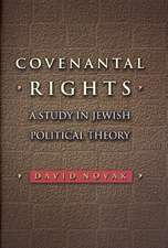 Covenantal Rights – A Study in Jewish Political Theory