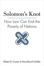 Solomon`s Knot – How Law Can End the Poverty of Nations