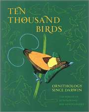 Ten Thousand Birds – Ornithology since Darwin