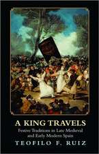 A King Travels – Festive Traditions in Late Medieval and Early Modern Spain