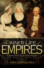 The Inner Life of Empires – An Eighteenth–Century History