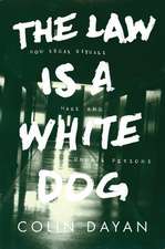 The Law Is a White Dog – How Legal Rituals Make and Unmake Persons