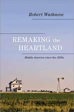 Remaking the Heartland – Middle America since the 1950s