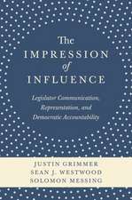 The Impression of Influence – Legislator, Communications, Representation and Democratic Accountability