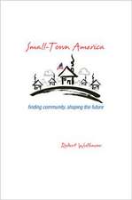 Small–Town America – Finding Community, Shaping the Future