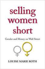 Selling Women Short – Gender and Money on Wall Street