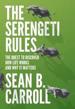 The Serengeti Rules – The Quest to Discover How Life Works and Why It Matters