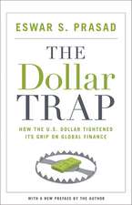 The Dollar Trap – How the U.S. Dollar Tightened Its Grip on Global Finance