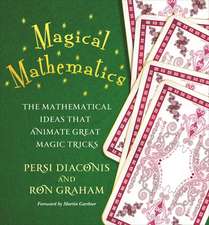 Magical Mathematics – The Mathematical Ideas That Animate Great Magic Tricks