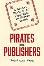 Pirates and Publishers – A Social History of Copyright in Modern China