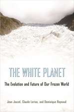 The White Planet – The Evolution and Future of Our Frozen World