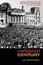 The Weimar Century – German Émigrés and the Ideological Foundations of the Cold War