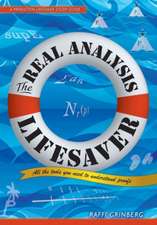 The Real Analysis Lifesaver – All the Tools You Need to Understand Proofs