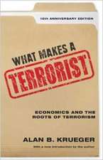 What Makes a Terrorist – Economics and the Roots of Terrorism – 10th Anniversary Edition