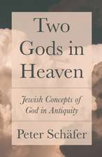 Two Gods in Heaven – Jewish Concepts of God in Antiquity