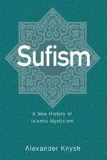 Sufism – A New History of Islamic Mysticism